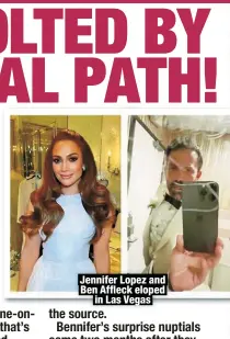  ?? ?? Jennifer Lopez and Ben Affleck eloped
in Las Vegas