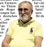  ??  ?? Rumäniens Tennis- Papst Ion Tiriac als Fan vom Thiem- Clan.