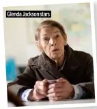  ?? ?? Glenda Jackson stars