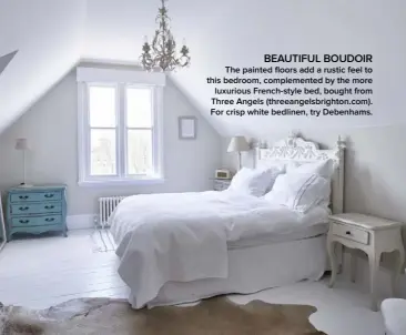  ??  ?? BEAUTIFUL BOUDOIR The painted floors add a rustic feel to this bedroom, complement­ed by the more luxurious French-style bed, bought from Three Angels (threeangel­sbrighton.com). For crisp white bedlinen, try Debenhams.