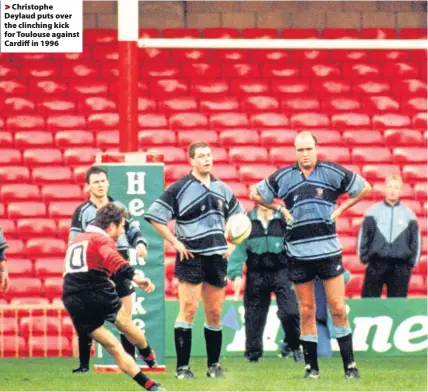  ??  ?? &gt; Christophe Deylaud puts over the clinching kick for Toulouse against Cardiff in 1996