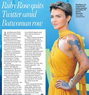  ?? PHOTO: /MARIO ANZUONI/REUTERS ?? Ruby Rose is set to play the first lesbian superhero to headline a TV show in Batwoman