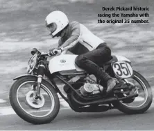  ??  ?? Derek Pickard historic racing the Yamaha with the original 35 number.