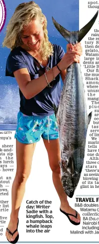  ??  ?? Catch of the day: Writer Sadie with a kingfish. Top, a humpback whale leaps into the air