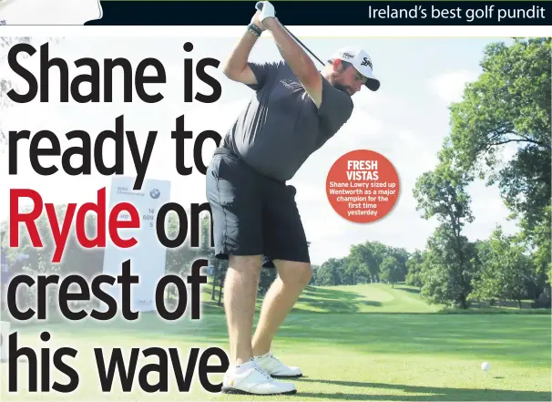  ??  ?? FRESH VISTAS Shane Lowry sized up Wentworth as a major champion for the first time yesterday