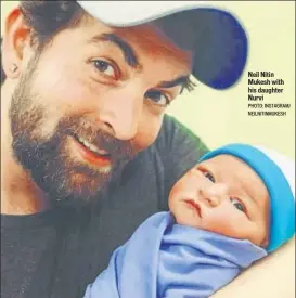  ?? PHOTO: INSTAGRAM/ NEILNITINM­UKESH ?? Neil Nitin Mukesh with his daughter Nurvi