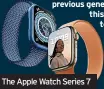  ?? ?? The Apple Watch Series 7