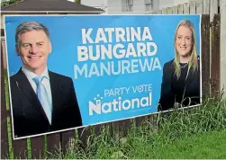  ??  ?? A billboard at the last election in 2017 for National Party candidate Katrina Bungard, with former leader Bill English.