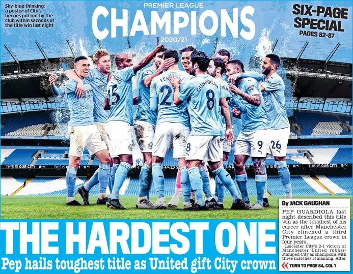  ??  ?? Sky-blue thinking: a poster of City’s heroes put out by the club within seconds of the title win last night