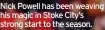  ?? ?? Nick Powell has been weaving his magic in Stoke City’s strong start to the season.