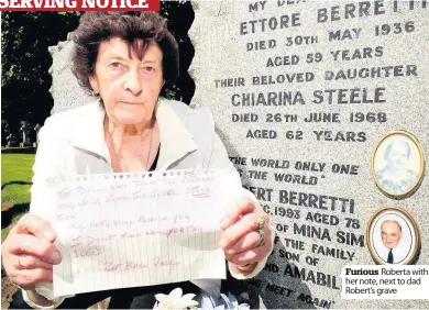  ??  ?? Furious Roberta with her note, next to dad Robert’s grave