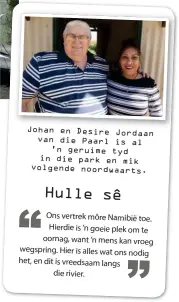  ??  ?? Johan en Desire Jordaan van die Paarl is al ’n geruime tyd in die park en mik volgende noordwaart­s.