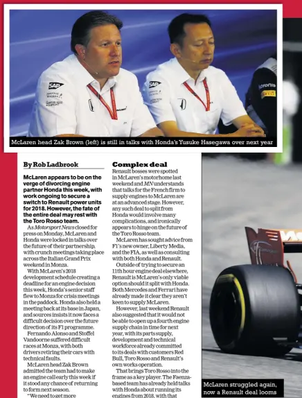  ??  ?? Mclaren head Zak Brown (left) is still in talks with Honda’s Yusuke Hasegawa over next year