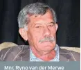  ??  ?? Mnr. Ryno van der Merwe