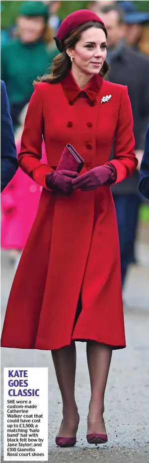  ??  ?? KATE GOES CLASSIC SHE wore a custom-made Catherine Walker coat that could have cost up to £3,500; a matching ‘halo band’ hat with black felt bow by Jane Taylor; and £510 Gianvito Rossi court shoes