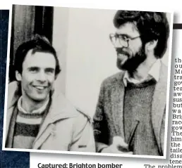  ??  ?? Captured: Brighton bomber Patrick Magee, who was arrested with Peter Sherry, pictured above with Sinn Fein leader Gerry Adams. Inset: The devastated Grand Hotel