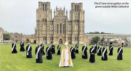  ??  ?? The 17 new vicars gather on the green outside Wells Cathedral