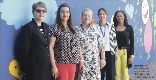  ?? CORTESÍA DE LA UNIVERSIDA­D ?? Encuentro. Aída Mencía-Ripley, Yira Vargas, Katherine Muller-Marin, Odile Camilo y Nikauly Vargas.