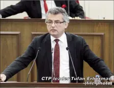  ?? ?? CTP leader Tufan Erhürman (file photo)