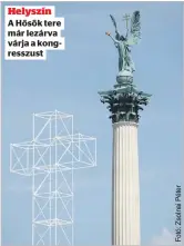  ??  ?? Helyszín
A Hősök tere már lezárva várja a kongresszu­st