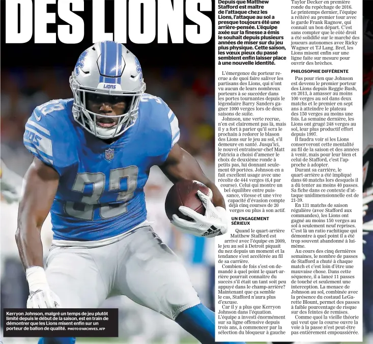  ?? PHOTO D’ARCHIVES, AFP ?? Kerryon Johnson, malgré un temps de jeu plutôt limité depuis le début de la saison, est en train de démontrer que les Lions misent enfin sur un porteur de ballon de qualité.