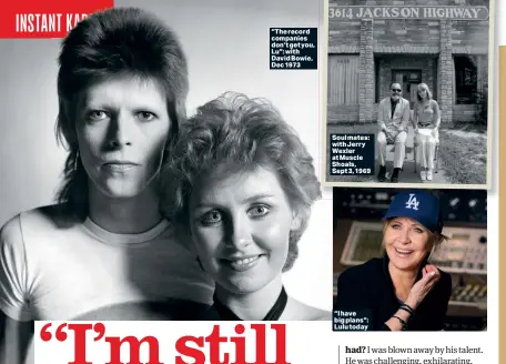  ?? ?? “The record companies don’t get you, Lu”: with David Bowie, Dec 1973