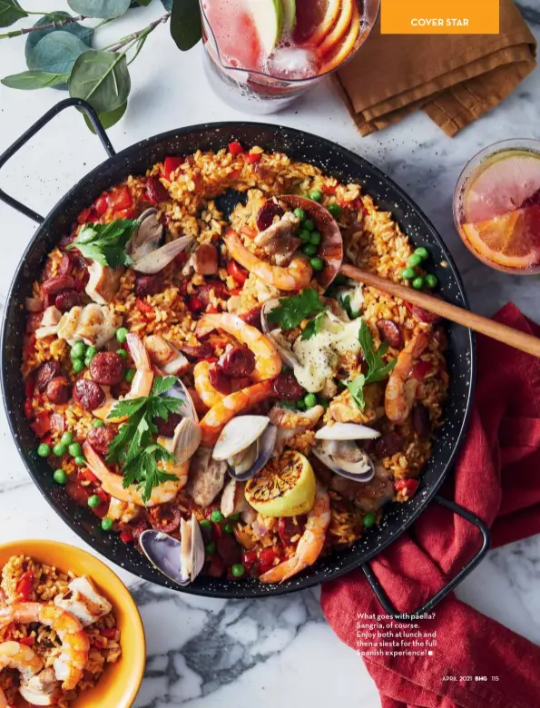  ??  ?? What goes with paella? Sangria, of course. Enjoy both at lunch and then a siesta for the full Spanish experience!