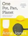  ?? ?? One: Pot, Pan, Planet by Anna Jones, Harpercoll­ins, $54.99