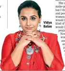  ??  ?? Vidya Balan