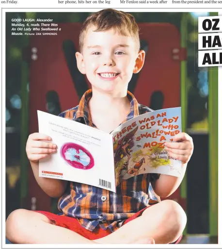  ?? Picture: ZAK SIMMONDS ?? GOOD LAUGH: Alexander
Munday, 4, reads There Was An Old Lady Who Swallowed a Mozzie.