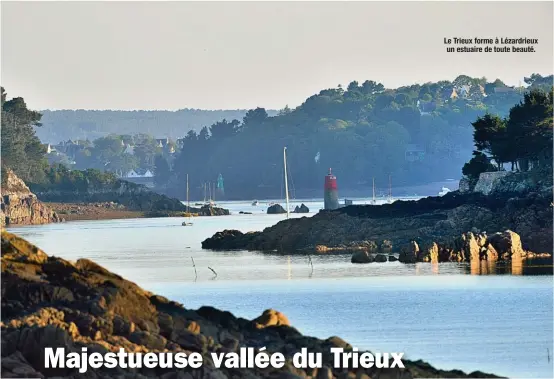  ??  ?? Le Trieux forme à Lézardrieu­x un estuaire de toute beauté.