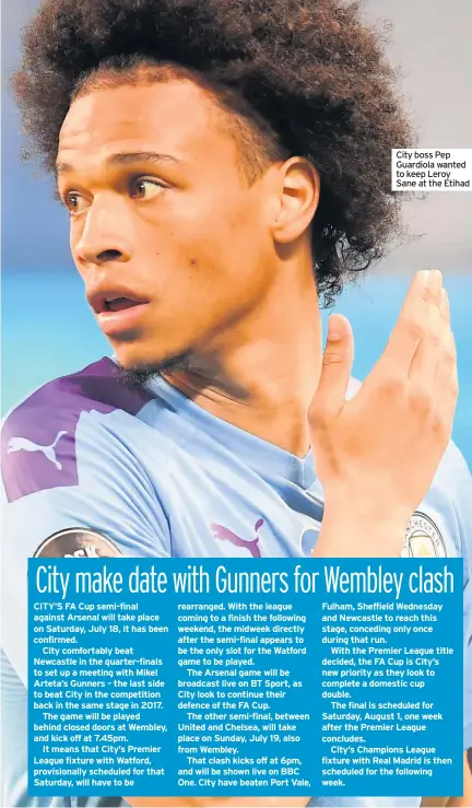  ??  ?? City boss Pep Guardiola wanted to keep Leroy Sane at the Etihad