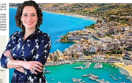  ??  ?? SECRET SIDE OF SICILY: Alex Polizzi, and the beautiful, unspoiled harbour town of Castellamm­are del Golfo