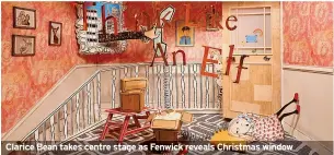  ?? ?? Clarice Bean takes centre stage as Fenwick reveals Christmas window