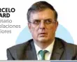  ?? MARCELO EBRARD ?? Secretario de Relaciones Exteriores