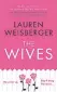  ??  ?? The Wives Lauren Weisberger, HarperColl­ins, £12.99