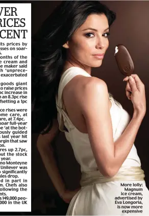  ?? ?? More lolly: Magnum ice cream, advertised by Eva Longoria, is now more expensive
