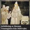  ??  ?? Avbildning av Hermes Trismegist­os från 1400-talet.