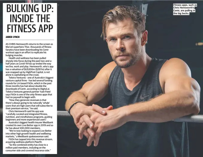  ?? ?? Fitness apps, such as Chris Hemsworth’s Centr, are pulling in the big bucks.