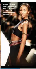  ??  ?? Ralph Lauren spring/summer 1997— Naomi Campbell modelling the collection