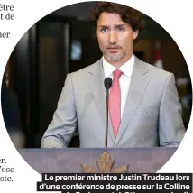  ??  ?? Le premier ministre Justin Trudeau lors d’une conférence de presse sur la Colline du Parlement, à Ottawa, vendredi.