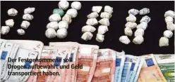  ?? ?? Der Festgenomm­ene soll Drogen aufbewahrt und Geld transporti­ert haben.