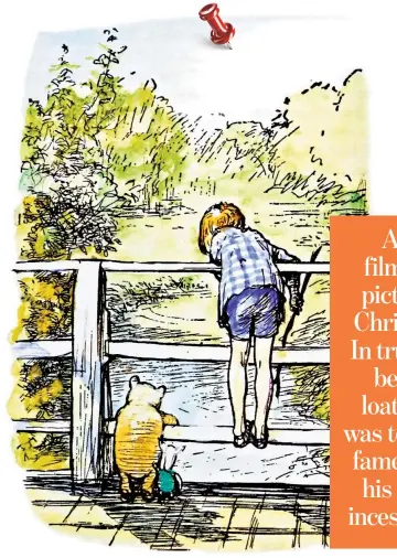  ??  ?? ABOVE: Ernest Shepard’s illustrati­on of Winnie-The-Pooh. Right: Christophe­r Robin with the original bear.