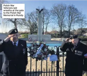  ??  ?? Polish War Veterans laid wreaths at the gate to the Polish War Memorial in Ruislip