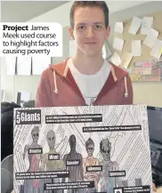  ??  ?? Project James Meek used course to highlight factors causing poverty