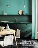  ??  ?? Kitchen painted in green from the Little Greene collection