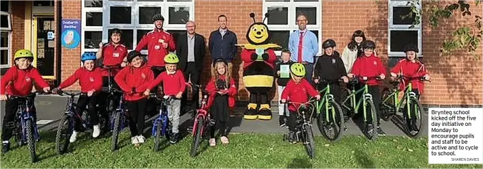  ?? SHAREN DAVIES ?? Brynteg school kicked off the five day initiative on Monday to encourage pupils and staff to be active and to cycle to school.