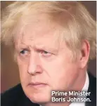  ??  ?? Prime Minister Boris Johnson.