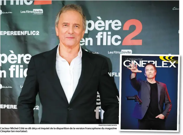  ?? PHOTOS D’ARCHIVES ?? L’acteur Michel Côté se dit déçu et inquiet de la disparitio­n de la version francophon­e du magazine Cineplex (en mortaise).