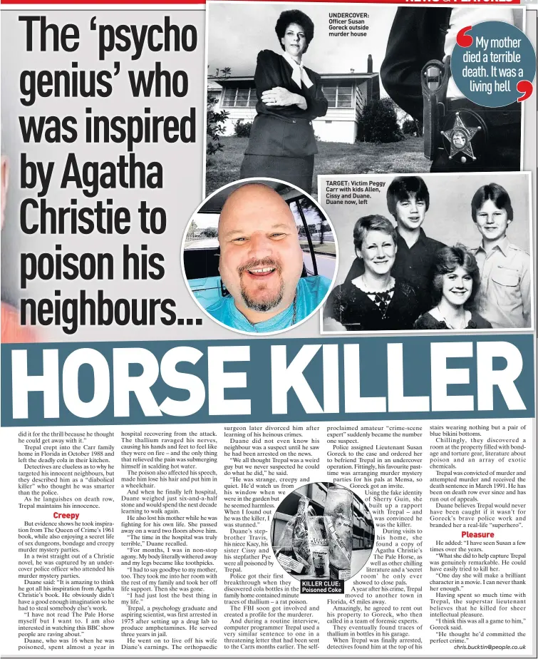  ??  ?? UNDERCOVER: Officer Susan Goreck outside murder house
TARGET: Victim Peggy Carr with kids Allen, Cissy and Duane. Duane now, left
KILLER CLUE: Poisoned Coke